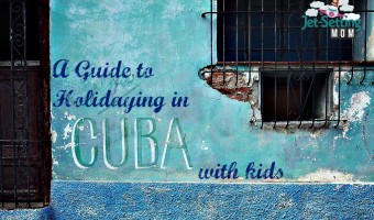 A Guide to Holidaying in Cuba with the Kids #travel #familytravel #cuba #traveltips
